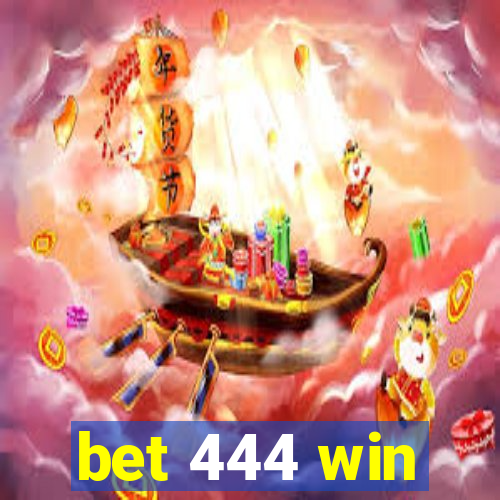 bet 444 win